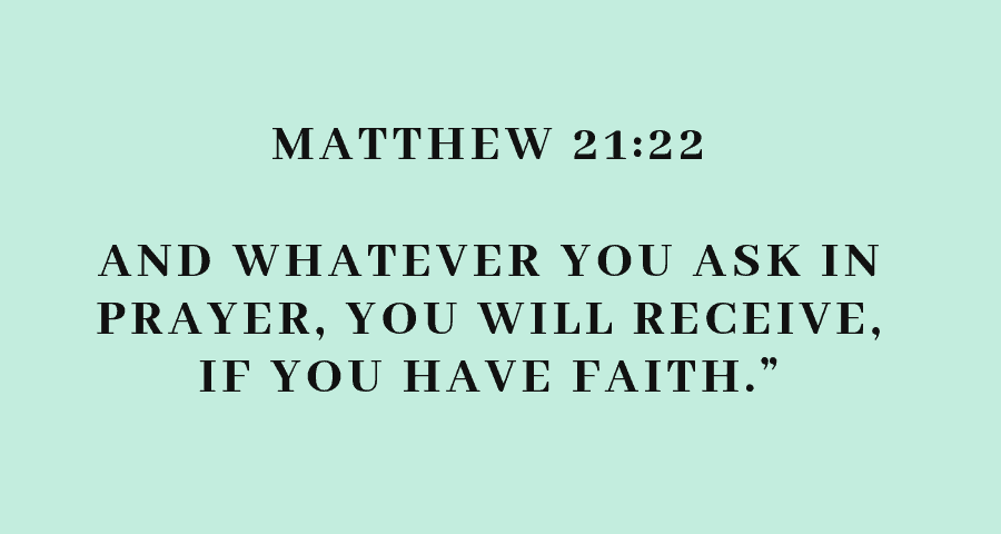 And-whatever-you-ask-in-prayer-you-will-receive-if-you-have-faith ...